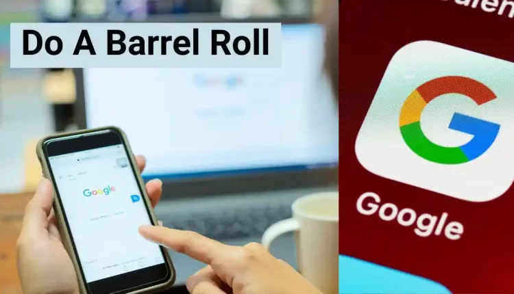 If You Type 'Do a Barrel Roll' in Google, Watch the Whole Page Spin!