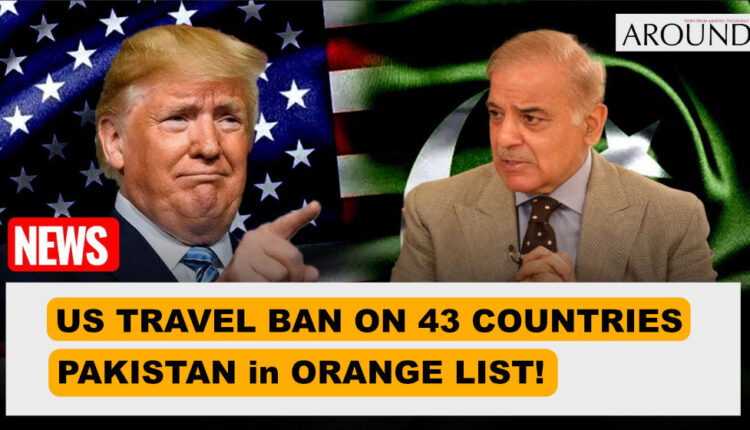 US TRAVEL BAN ON 43 COUNTRIES